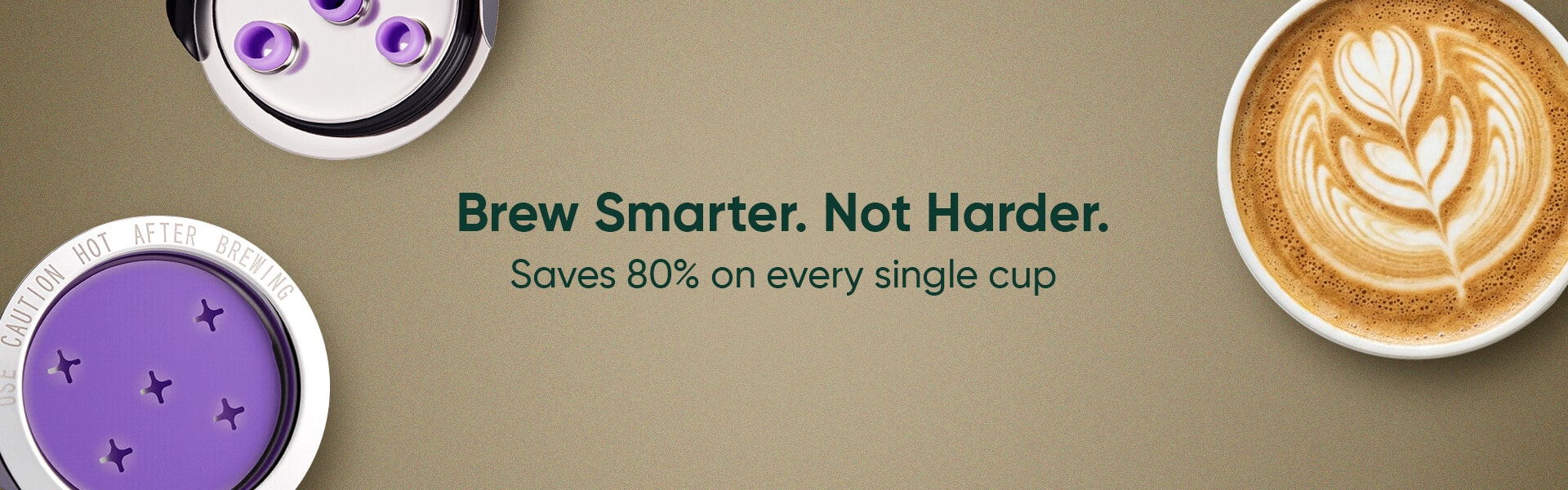 Reusable coffee filters and a latte with the text "Brew Smarter. Not Harder. Saves 80% on every single cup.