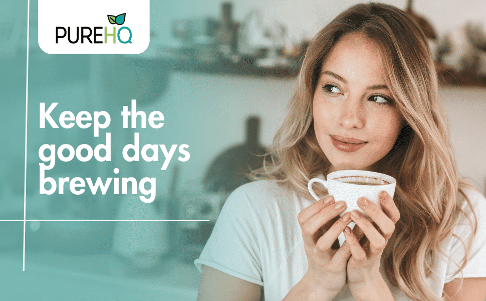 Woman holding coffee; "Keep the good days brewing." PureHQ Coffee Machine Descaler ensures every cup is perfect.